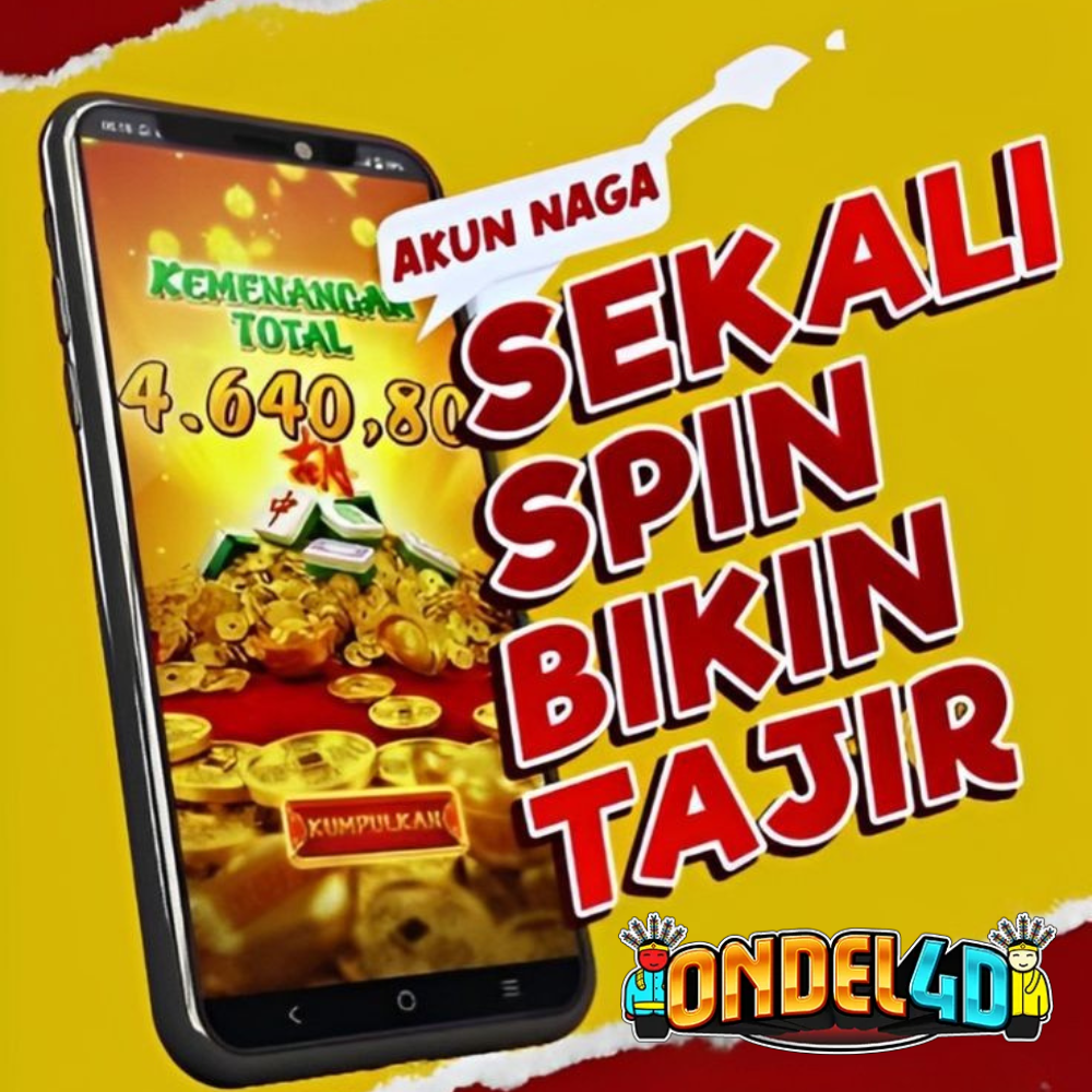 Akun Naga Sekali Spin Bikin Tajir di ONDEL4D