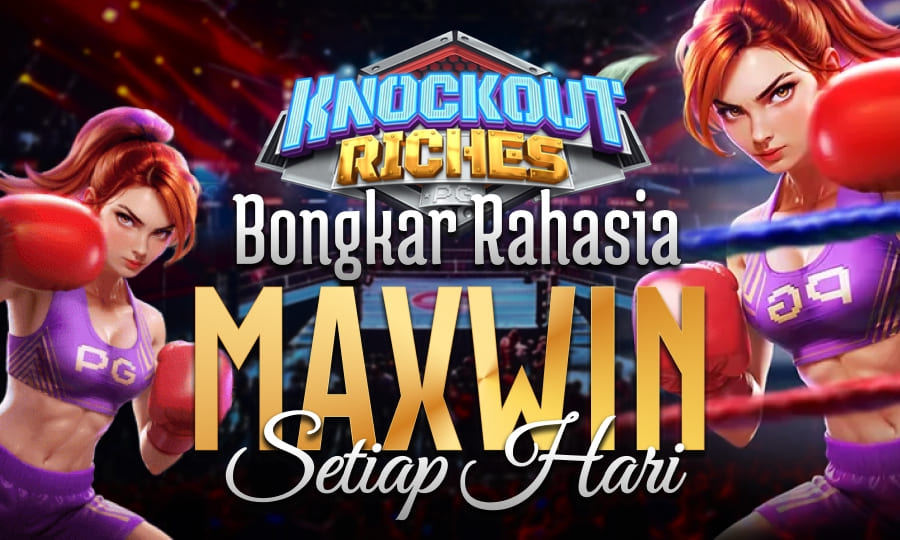 Slot PG Paling Gampang Scatter di Knockout Riches Games Andalan 2025